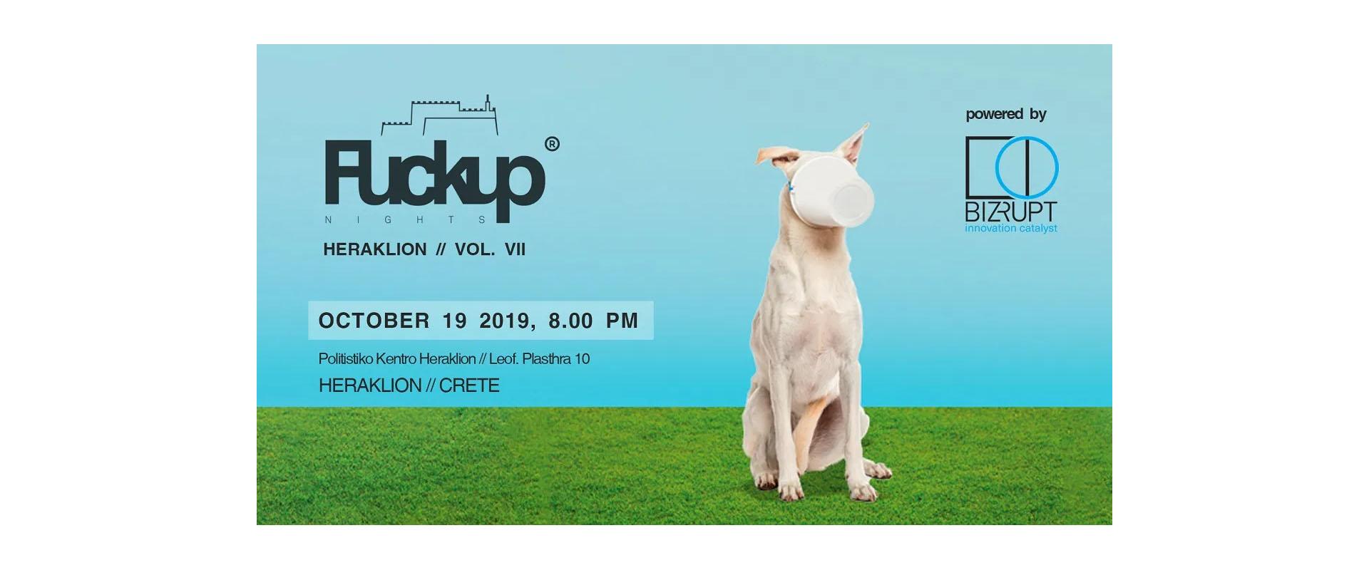 Fuckup Nights Vol. 7 | Heraklion 2019