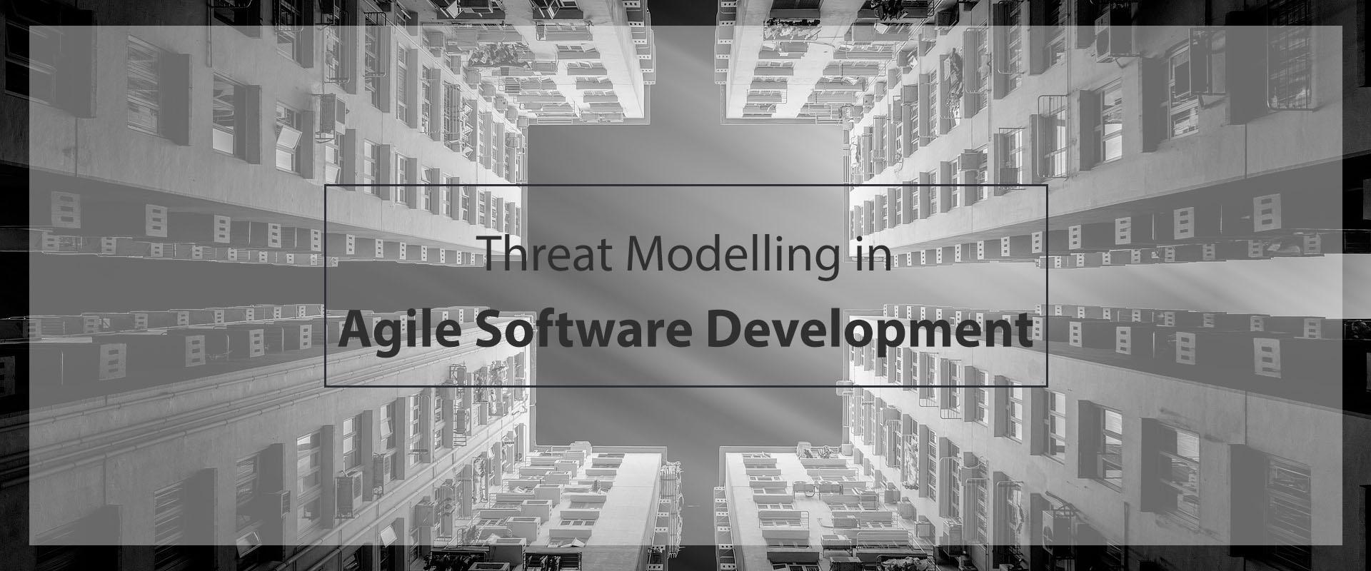 Threat Modelling in Agile Software Development | HSCC